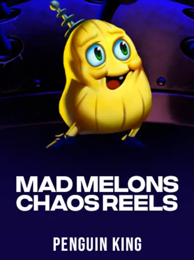 Mad Melons Chaos Reels